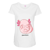 I Am Cute Axolotl Questions New Maternity Scoop Neck T-shirt | Artistshot