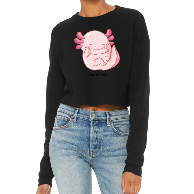 I Am Cute Axolotl Questions New Cropped Sweater | Artistshot