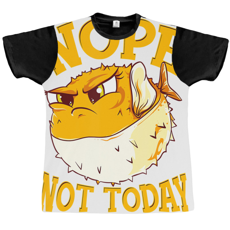 Puffer Fish Nope, Not Today Funny Gift T Shirt Graphic T-shirt | Artistshot