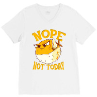 Puffer Fish Nope, Not Today Funny Gift T Shirt V-neck Tee | Artistshot