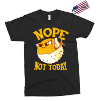 Puffer Fish Nope, Not Today Funny Gift T Shirt Exclusive T-shirt | Artistshot