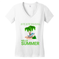 Funny Word In Shirt Bye School Hello Summer Women's V-neck T-shirt | Artistshot