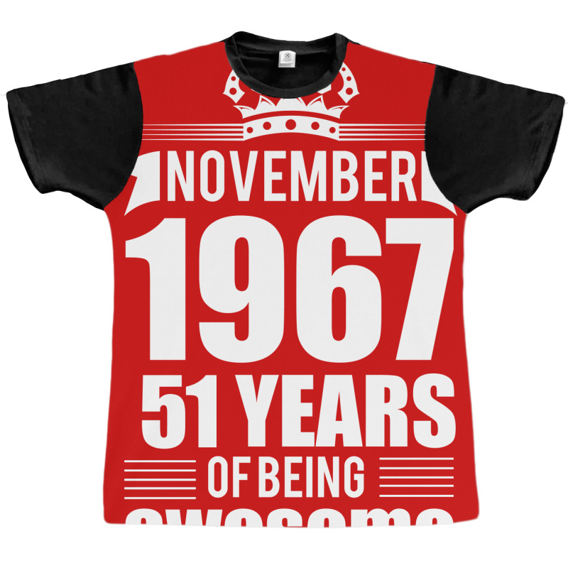 November 1967 51 Years Of Being Awesome Graphic T-shirt | Artistshot