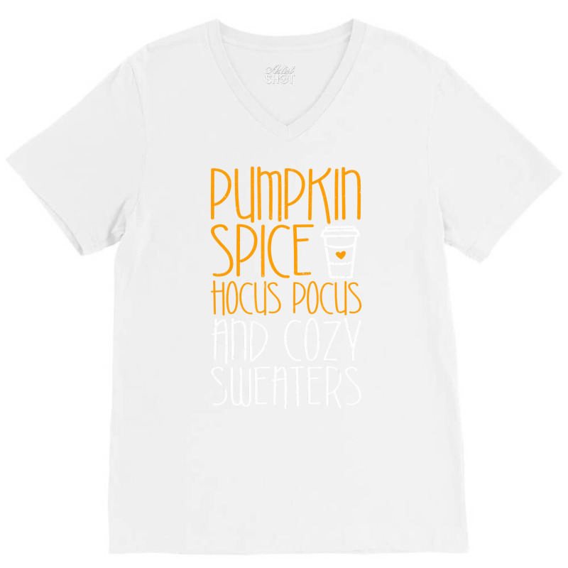 Pumpkin Spice Hocus Pocus And Cozy Sweaters T Shir V-neck Tee | Artistshot