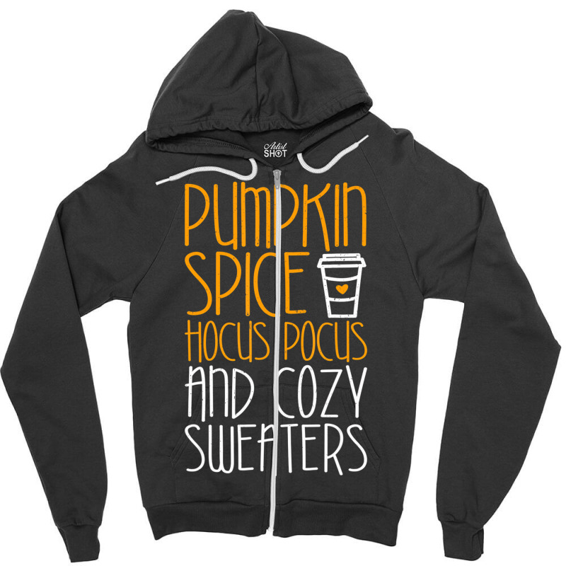 Pumpkin Spice Hocus Pocus And Cozy Sweaters T Shir Zipper Hoodie | Artistshot