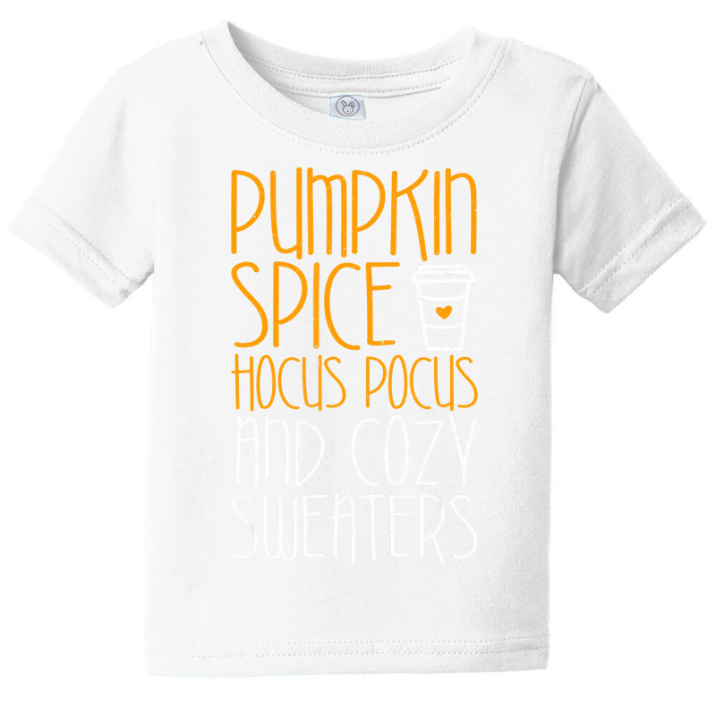 Pumpkin Spice Hocus Pocus And Cozy Sweaters T Shir Baby Tee by africaka | Artistshot