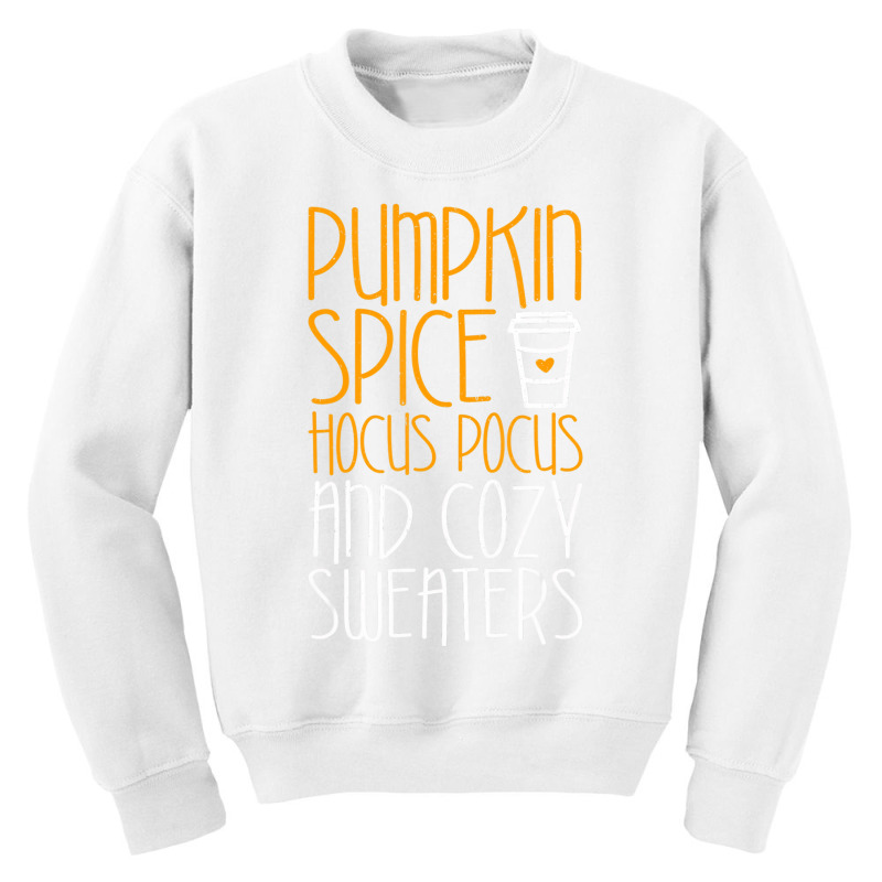 Pumpkin Spice Hocus Pocus And Cozy Sweaters T Shir Youth Sweatshirt by africaka | Artistshot