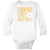 Pumpkin Spice Hocus Pocus And Cozy Sweaters T Shir Long Sleeve Baby Bodysuit | Artistshot