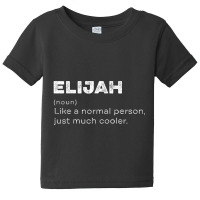 Mens Elijah Definition Personalized Name Funny Bir Baby Tee | Artistshot