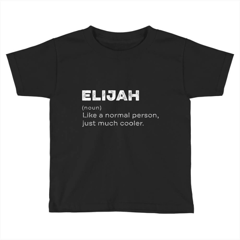 Mens Elijah Definition Personalized Name Funny Bir Toddler T-shirt by tamicam | Artistshot