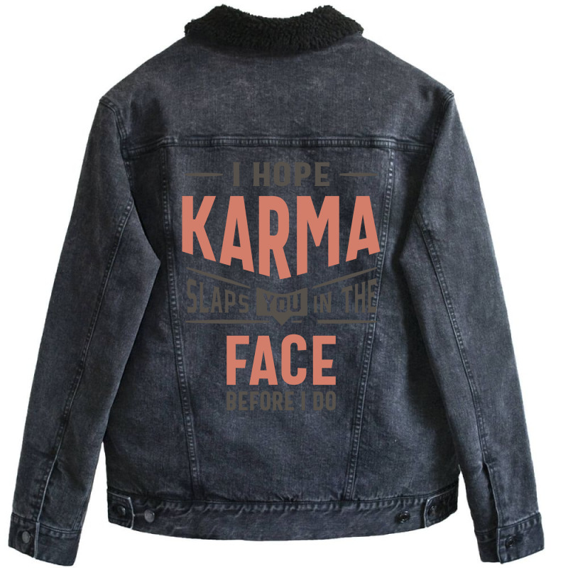 I Hope Karma Slaps You In The Face Funny Gift Unisex Sherpa-Lined Denim Jacket by cidolopez | Artistshot