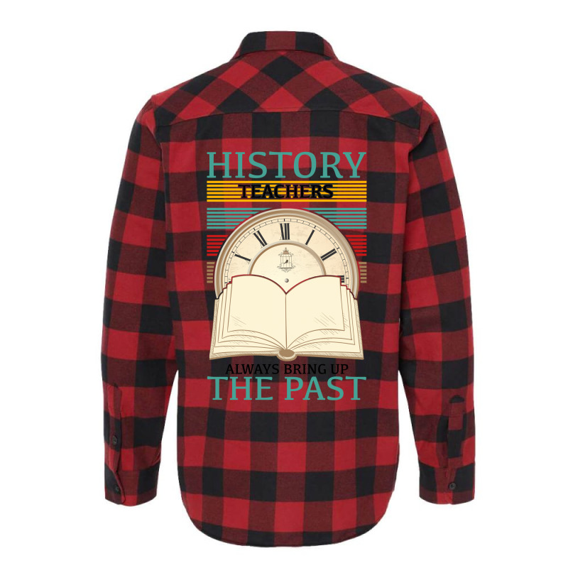 History Teachers Always Bring Up The Past For Light Flannel Shirt by Gurkan | Artistshot