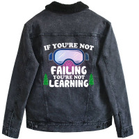 If You're Not Failing You're Not Learning  For Dark Unisex Sherpa-lined Denim Jacket | Artistshot