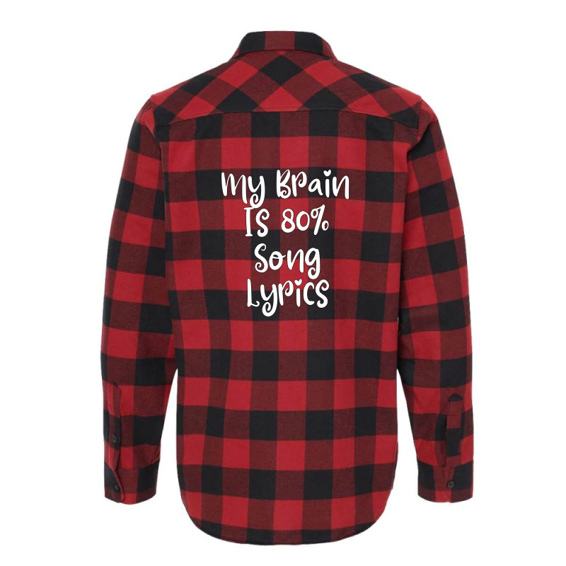 My Brain Is 80% Song Lyrics Flannel Shirt | Artistshot