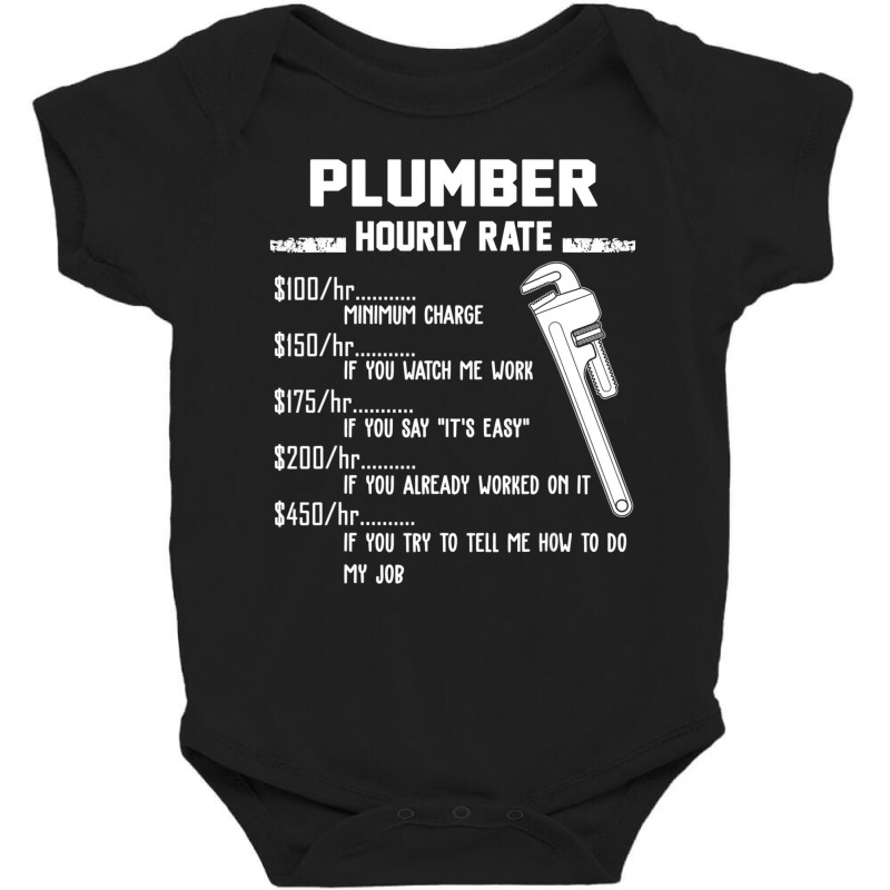 Funny Plumber Hourly Rate Apparel For Plumbers T S Baby Bodysuit by mogakino | Artistshot