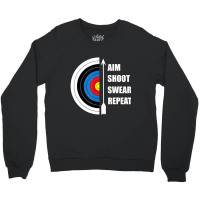 Archery Aim Shoot Swear Repeat Target Arrow Funny Crewneck Sweatshirt | Artistshot