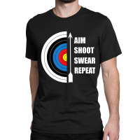 Archery Aim Shoot Swear Repeat Target Arrow Funny Classic T-shirt | Artistshot