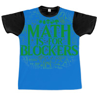 Math Is For Blockers   Forest Edition 26 Graphic T-shirt | Artistshot