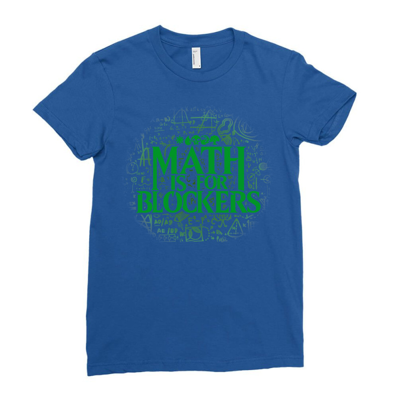 Math Is For Blockers   Forest Edition 26 Ladies Fitted T-Shirt by kubalgopinc | Artistshot