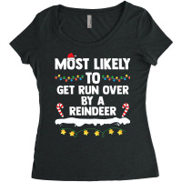 Most Likely To Get Run Over By A Reindeer Family C Women's Triblend Scoop T-shirt | Artistshot