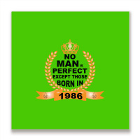 No Man Is Perfect Except Those Born In 1985 Metal Print Square | Artistshot