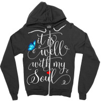 It Is Well With My Soul Butterfly T Shirt Zipper Hoodie | Artistshot