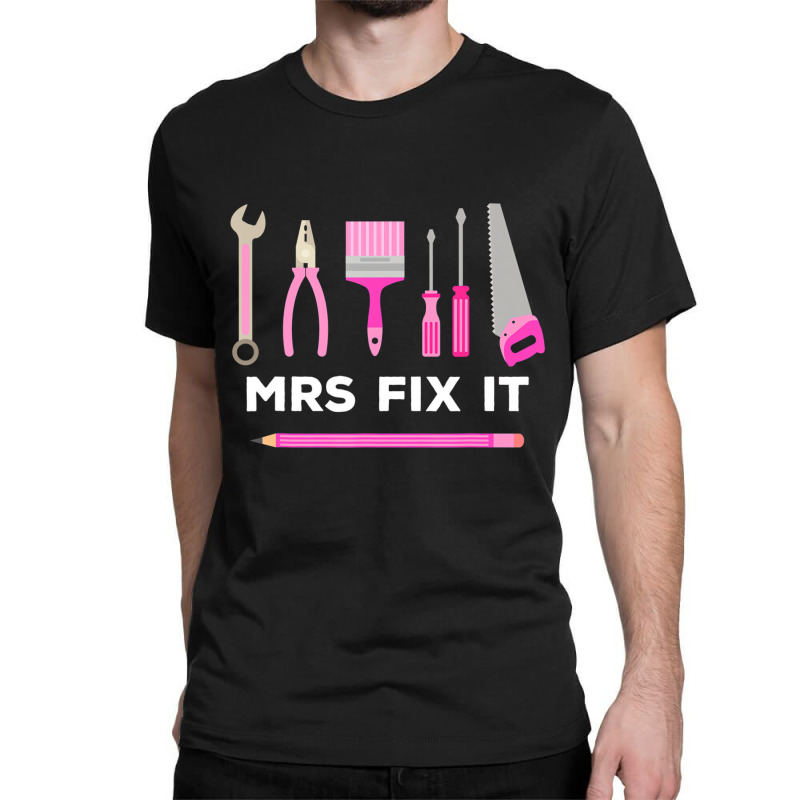 Mrs Fix It Handy Women T Shirt Classic T-shirt by bettincam | Artistshot