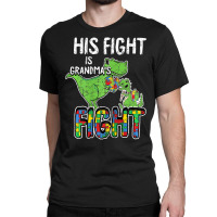 Womens His Fight Is My Fight Autism Awareness Gran Classic T-shirt | Artistshot