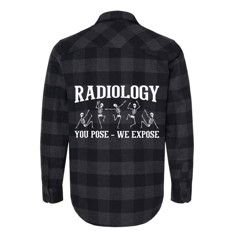 Radiology You Pose We Expose   Skeleton Radiologis Flannel Shirt by africaka | Artistshot