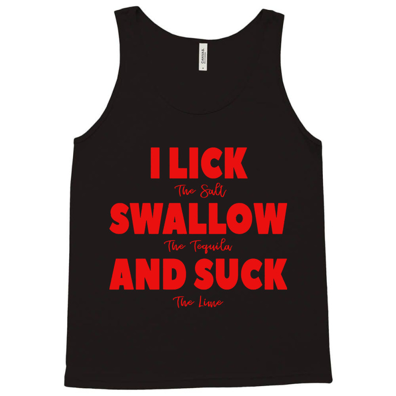 I Lick The Salt Tank Top | Artistshot