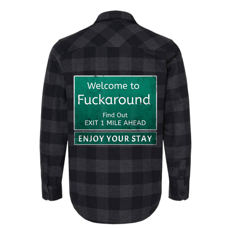 Funny Road Sign Humor Fuck Around And Find Out T S Flannel Shirt by mogakino | Artistshot