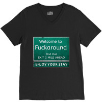 Funny Road Sign Humor Fuck Around And Find Out T S V-neck Tee | Artistshot