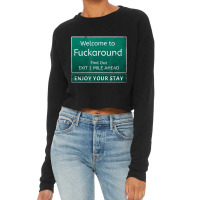 Funny Road Sign Humor Fuck Around And Find Out T S Cropped Sweater | Artistshot