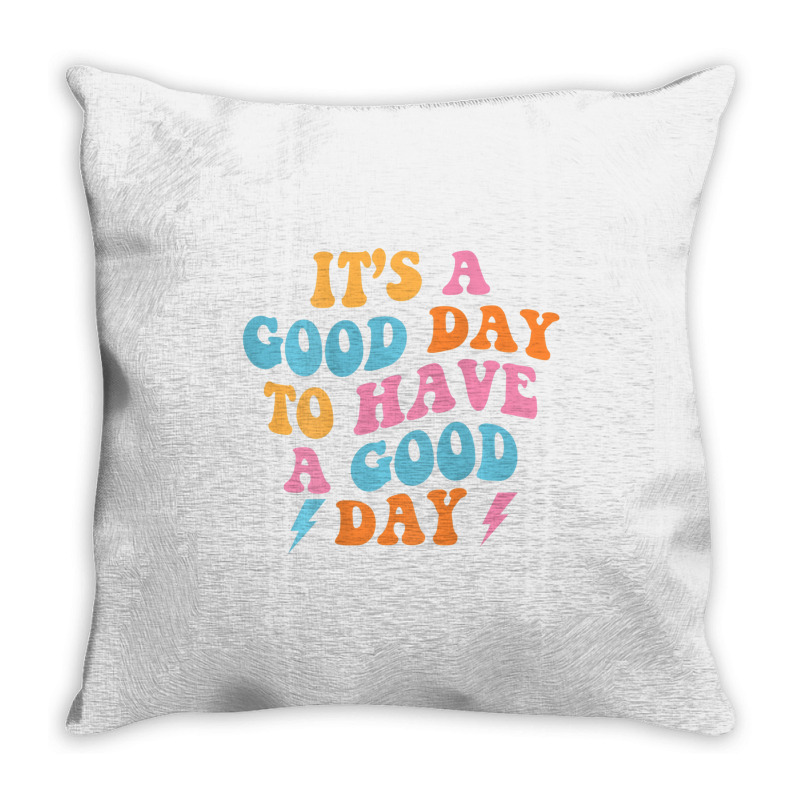 It's A Good Day To Have A Good Day (on Back) Trend Throw Pillow | Artistshot