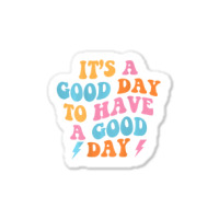 It's A Good Day To Have A Good Day (on Back) Trend Sticker | Artistshot