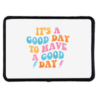 It's A Good Day To Have A Good Day (on Back) Trend Rectangle Patch | Artistshot