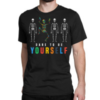 Skeleton Dabbing Dare To Be Yourself, Funny Autism Classic T-shirt | Artistshot