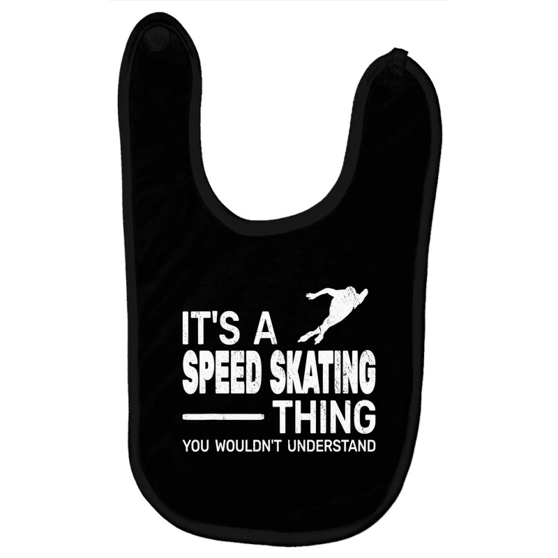 It's A Speed Skating Thing Girl Funny Man Speed Sk Baby Bibs by kranendon | Artistshot