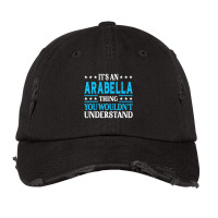 It's An Arabella Thing Wouldn't Understand Name Ar Vintage Cap | Artistshot