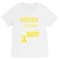 My Daughter Is A Hero Childhood Cancer Awareness T V-neck Tee | Artistshot