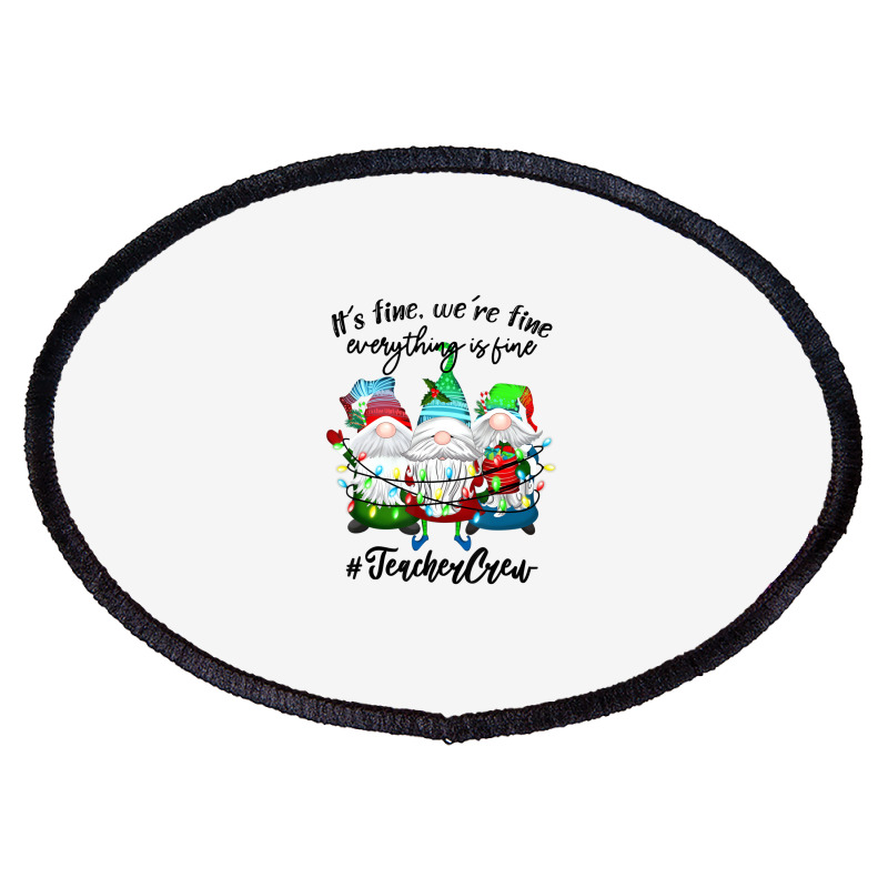 It's Fine We're Fine Everything Is Fine Teacher Gn Oval Patch | Artistshot