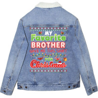 My Favorite Brother Gave Me This Shirt For Christm Unisex Sherpa-lined Denim Jacket | Artistshot