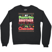 My Favorite Brother Gave Me This Shirt For Christm Crewneck Sweatshirt | Artistshot