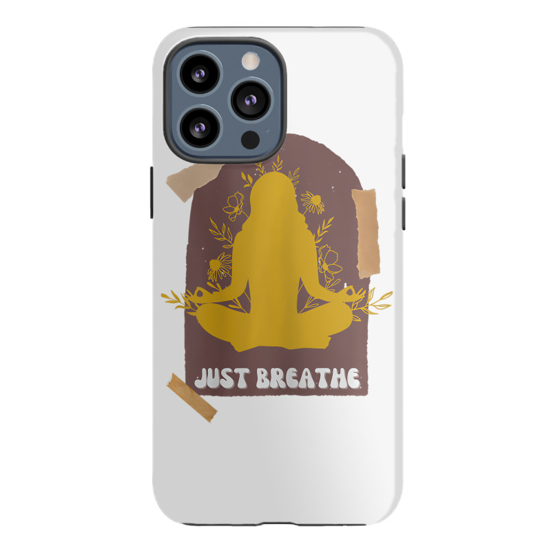 Womens Yoga, Just Breathe, Inspirational Message, Iphone 13 Pro Max Case | Artistshot