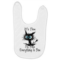 It's Fine I'm Fine Everything Is Fine Funny Black Baby Bibs | Artistshot