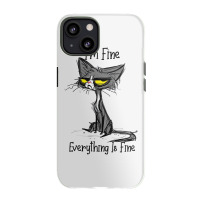 It's Fine I'm Fine Everything Is Fine Funny Cat Lo Iphone 13 Case | Artistshot