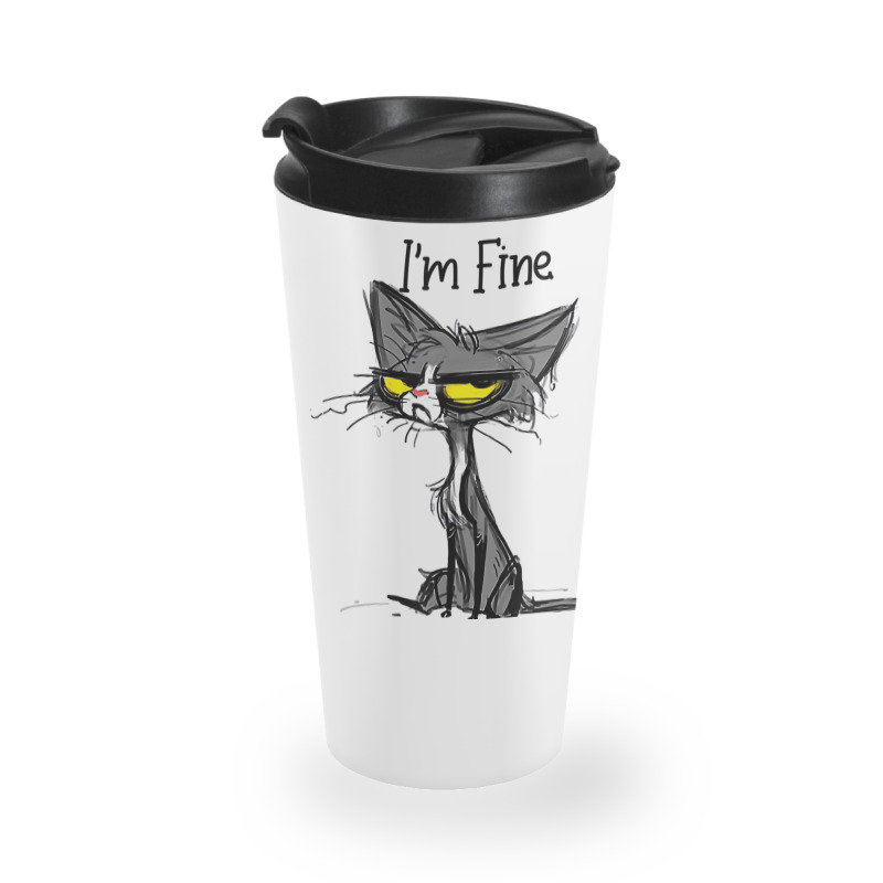 It's Fine I'm Fine Everything Is Fine Funny Cat Lo Travel Mug | Artistshot