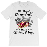 Funny Yes I Really Do Need All These Chickens And T-shirt | Artistshot