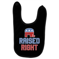 Republican Gop Conservative Raised Right T Shirt Baby Bibs | Artistshot