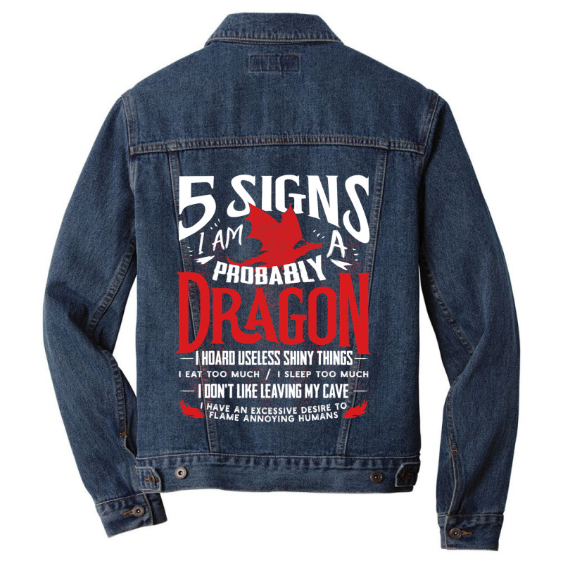 5 Signs Im Probably A Dragon 1 Men Denim Jacket by whoretacarpal | Artistshot